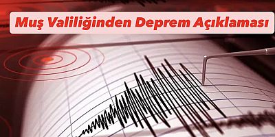 Muş Valiliğinden Deprem Açıklaması