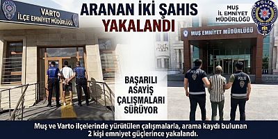 Muş ve Varto’da Aranan İki Şahıs Yakalandı