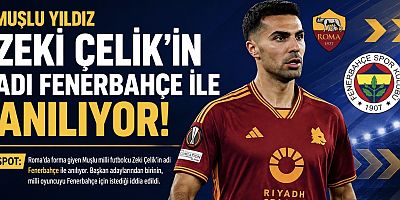 Muşlu Milli Yıldız Zeki Çelik’in Adı Fenerbahçe ile Anılıyor