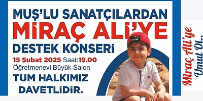 Muşlu Sanatçılardan SMA Hastası Miraç Ali’ye Destek Konseri