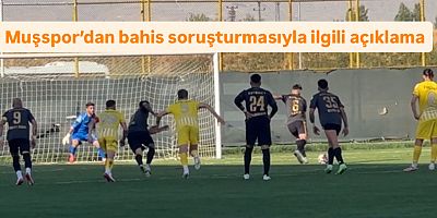 Muşspor’dan bahis soruşturmasıyla ilgili açıklama