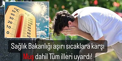 Sağlık Bakanlığı aşırı sıcaklara karşı uyardı!