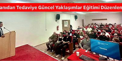 Tanıdan Tedaviye Güncel Yaklaşımlar Eğitimi Düzenlendi