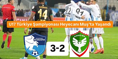 U17 Türkiye Şampiyonası Heyecanı Muş’ta Yaşandı: Erzurumspor FK, Amedspor’u 3-2 Mağlup Ederek Son 8’e Yükseldi