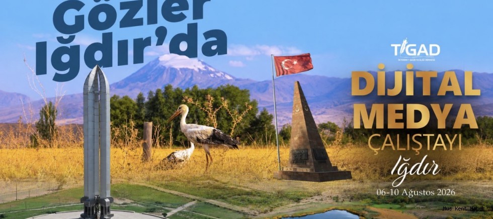 TİGAD Dijital Medya Çalıştayı Iğdır’da: 140 Gazeteci Bir Araya Gelecek